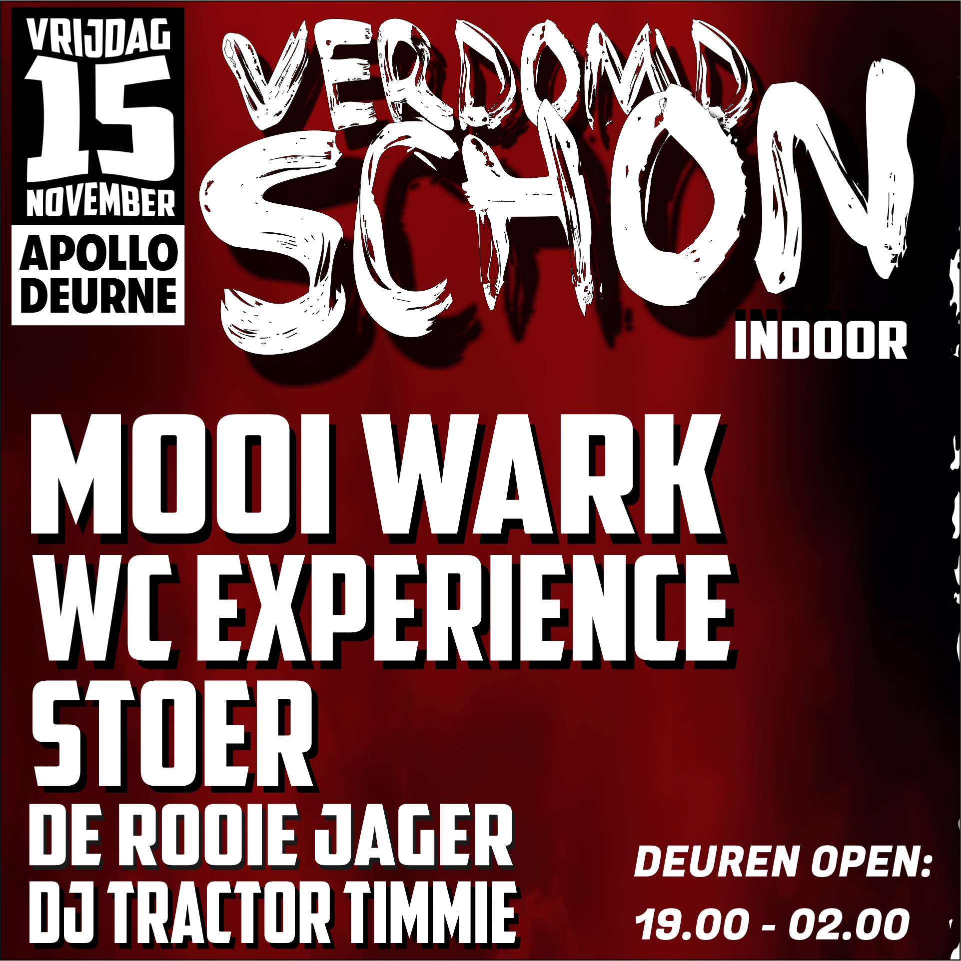 Verdomd Schon, Mooi Wark, Wc Experience, Stoer, De Rooie Jager, DJ Tractor Timmie